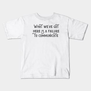 Failure to Communicate Kids T-Shirt